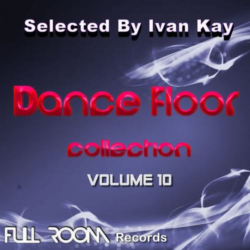 DANCEFLOOR COLLECTION, VOL. 10: SELECTED BY IVAN KAY