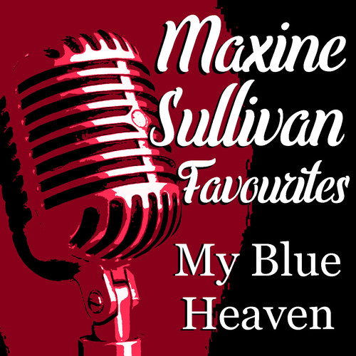 My Blue Heaven Maxine Sullivan Favourites