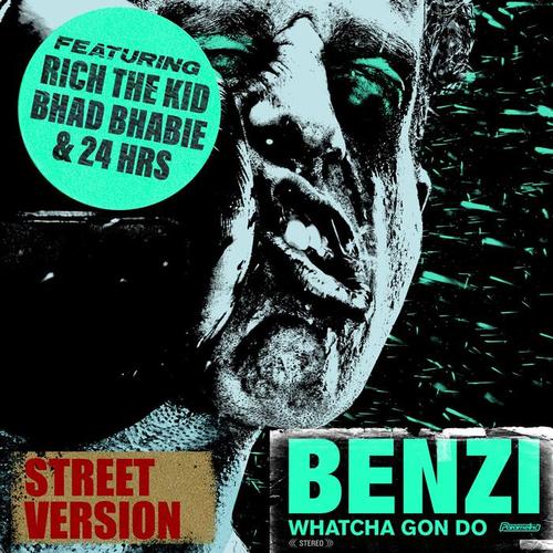 Whatcha Gon Do (feat. Bhad Bhabie, Rich The Kid & 24hrs) [Street Version] [Explicit]