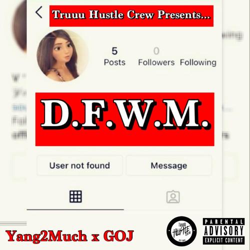 DFWM (feat. GOJ) [Explicit]