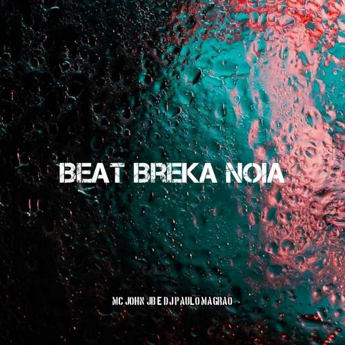 Beat Breka Noia (feat. DJ Paulo Magrão)