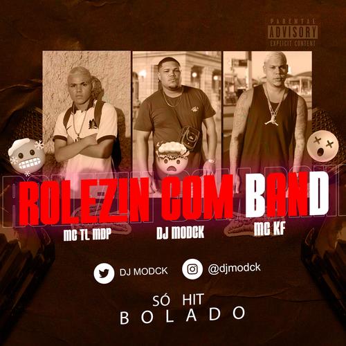 ROLEZIN COM BAND (feat. Mc Tl Mdp & Mc Kf) [Explicit]