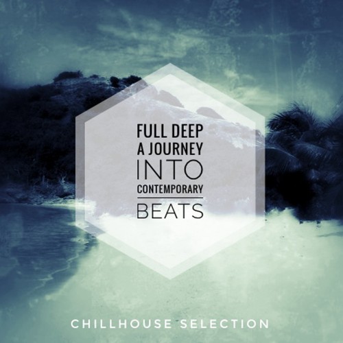 Full Deep (A Journey into Contemporary Beats)