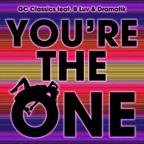 You're the One (feat. B Luv & Dramatik)