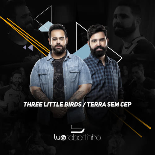 Three Little Birds / Terra Sem Cep