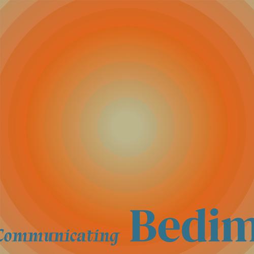 Communicating Bedim