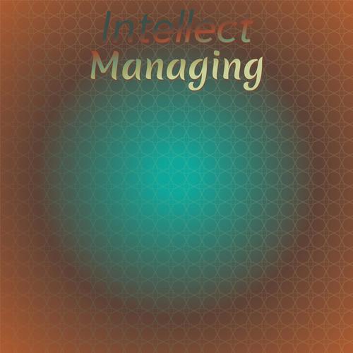 Intellect Managing