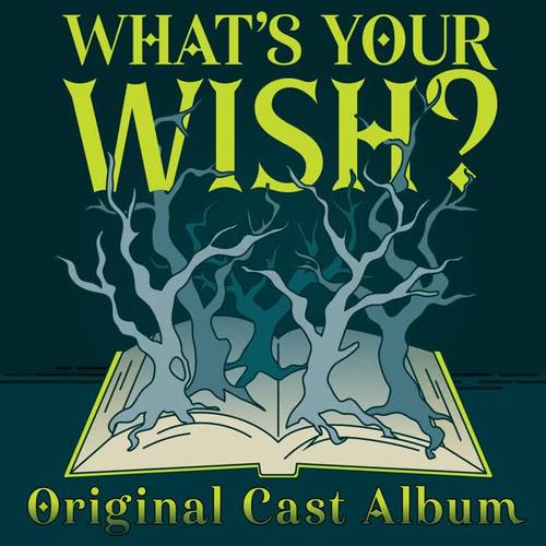What's Your Wish? The Musical (Original Cast)