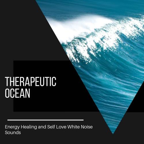 Therapeutic Ocean - Energy Healing and Self Love White Noise Sounds