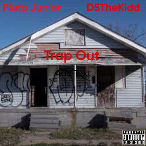 Trap Out (feat. D5Thekidd) [Explicit]