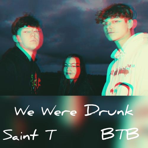 We Were Drunk (feat. Saint T) [Explicit]