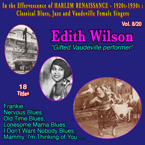 In the effervescence of Harlem Renaissance - 1920s-1930s : Classical Blues, Jazz & Vaudeville Female Singers Collection - 20 Vol (Vol. 8/20 : Edith Wilson 