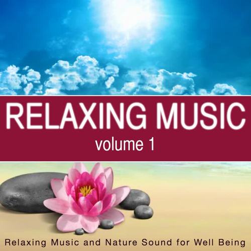 Relaxing Music, Vol. 1 (Relaxing Music and Nature Sounds for Well Being)