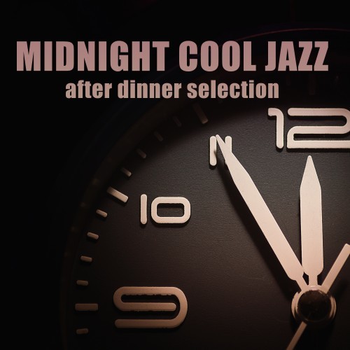 Midnight Cool Jazz (After Dinner Selection)