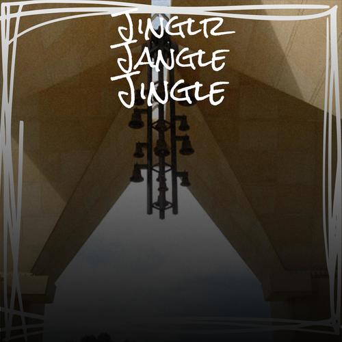 Jinglr Jangle Jingle