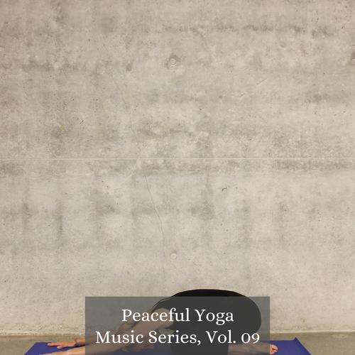 Peaceful Yoga Music Series, Vol. 09