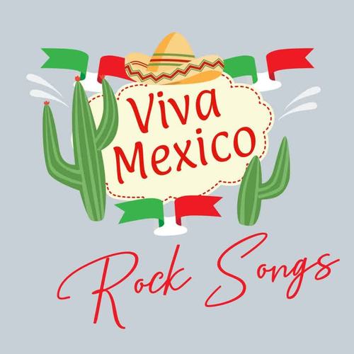 Viva Mexico Rock Songs