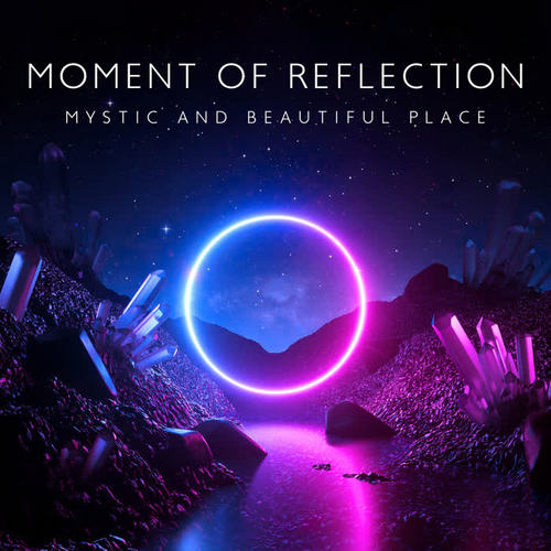 Moment of Reflection – Mystic and Beautiful Place