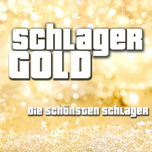 Schlager Gold - Die schönsten Schlager