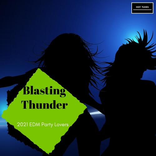 Blasting Thunder - 2021 EDM Party Lovers