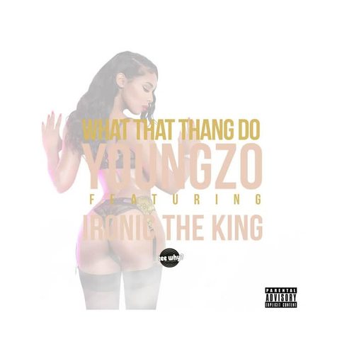 What That Thang Do (feat. Ironic the King) [Explicit]