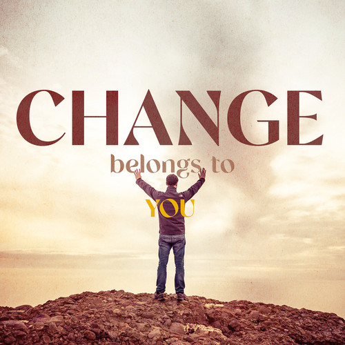 Change Belongs to You