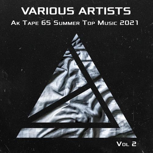 Ak Tape 65 Summer Top  Music 2021 Vol 2 (Explicit)