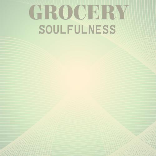 Grocery Soulfulness