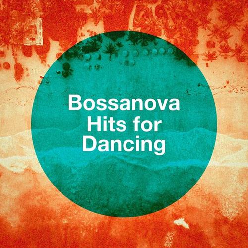 Bossanova Hits For Dancing