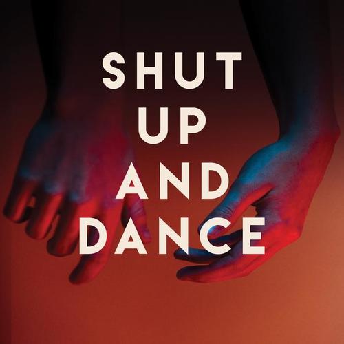 Shut Up and Dance (Explicit)