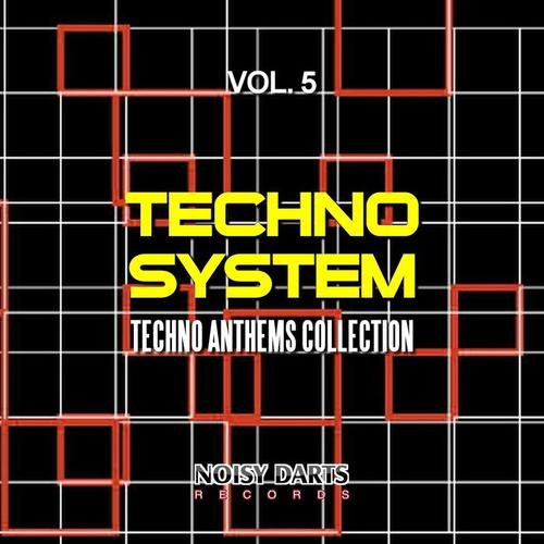 Techno System, Vol. 5 (Techno Anthems Collection)