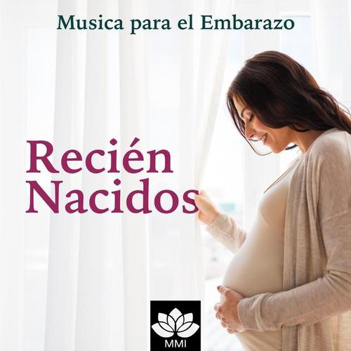 Recién Nacidos: Musica Instrumental para el Embarazo y los Bebes en el Vientre