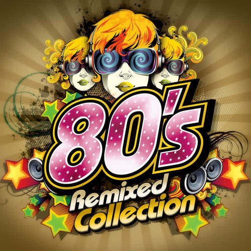 The 80s Remixed Collection