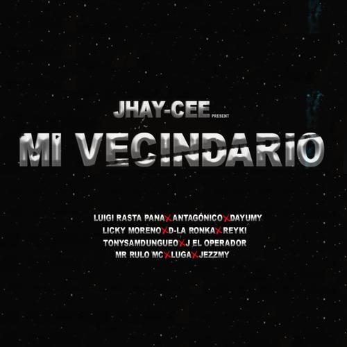 MI VECINDARIO (feat. Luigi Rasta Pana, Antagónico, Jezzmy, Licky Moreno, D-La Ronka, Mr Rulo Mc, TonySamdungueo, Dayumy, Reyki, Luga & J El Operador) [Explicit]