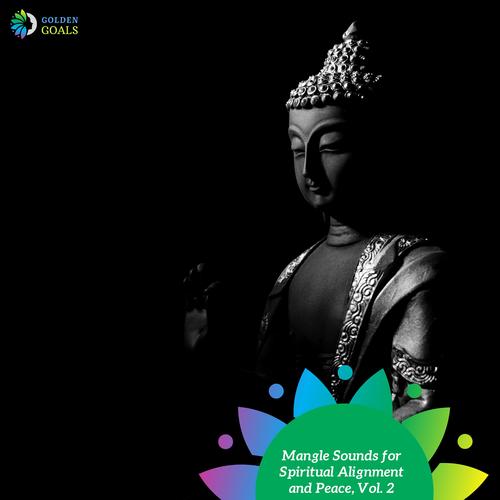 Mangle Sounds for Spiritual Alignment and Peace, Vol. 2