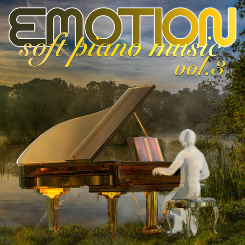 Emotion : Soft Piano Music Vol.3 (Peaceful Piano, Relaxing Piano, Piano Moods)