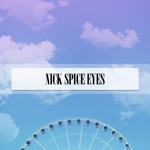 NICK SPICE EYES