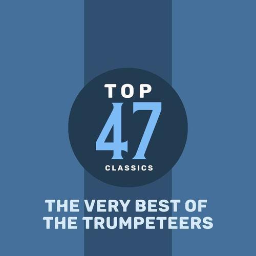 Top 45 Classics - The Very Best of The Trumpeteers