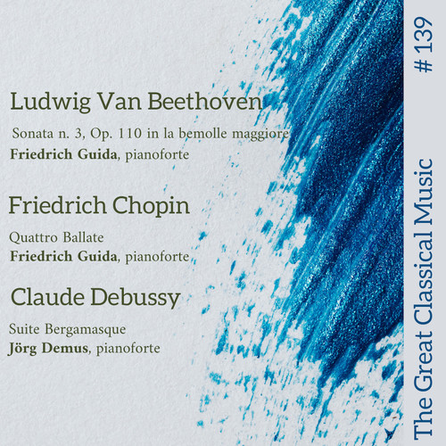 The Great Classical Music #139 : Ludwig Van Beethoven // Friedrich Chopin // Claude Debussy