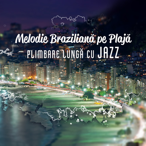 Melodie Braziliană pe Plajă (Plimbare Lungă cu Jazz, Espresso Rapid, Muzică Instrumentală Jazz Liniștită la Malul Mării, Jazz Strălucitor și Brios, Fundal Mare de Vară Plin de Viață)