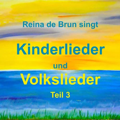 Reina de Brun singt Kinderlieder und Volkslieder Teil 3