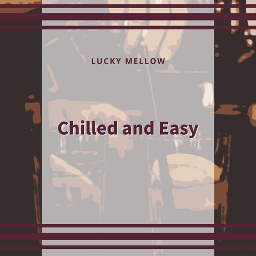 Chilled and Easy