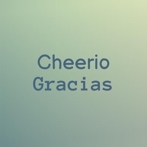 Cheerio Gracias