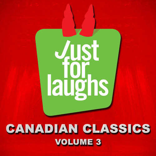 Just for Laughs - Canadian Classics, Vol. 3 (Explicit)