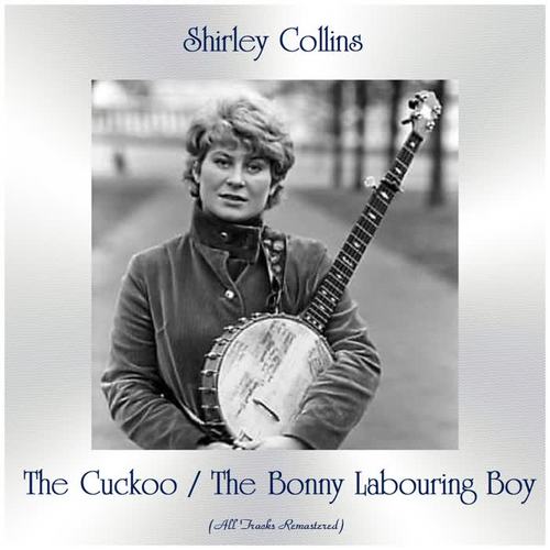 The Cuckoo / The Bonny Labouring Boy (All Tracks Remastered)