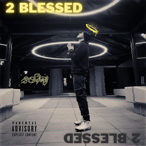 2 Blessed (Explicit)