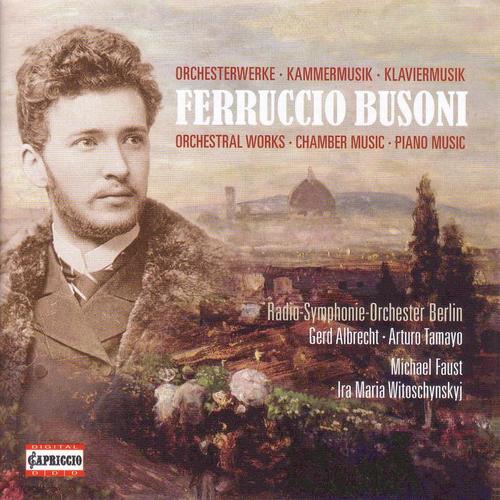 BUSONI, F.: Orchestral, Chamber and Piano Music