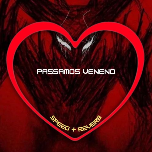 Passamos Veneno (Speed + Reverb) [Explicit]