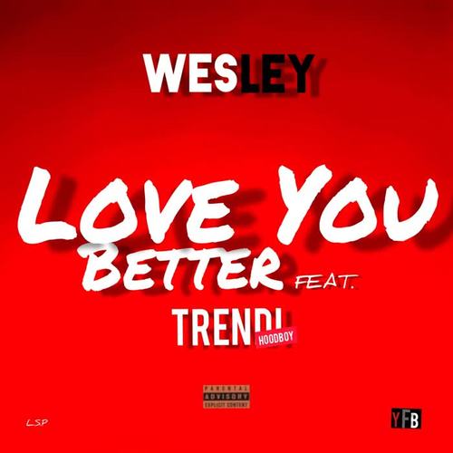 Love You Better (feat. Trendi Hoodboy) (Explicit)