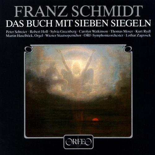 SCHMIDT, F.: Buch mit sieben Siegeln (Das) [Oratorio] [P. Schreier, Holl, Greenberg, Watkinson, ORF Symphony, Zagrosek]